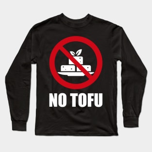 NO Tofu - Anti series - Nasty smelly foods - 12A Long Sleeve T-Shirt